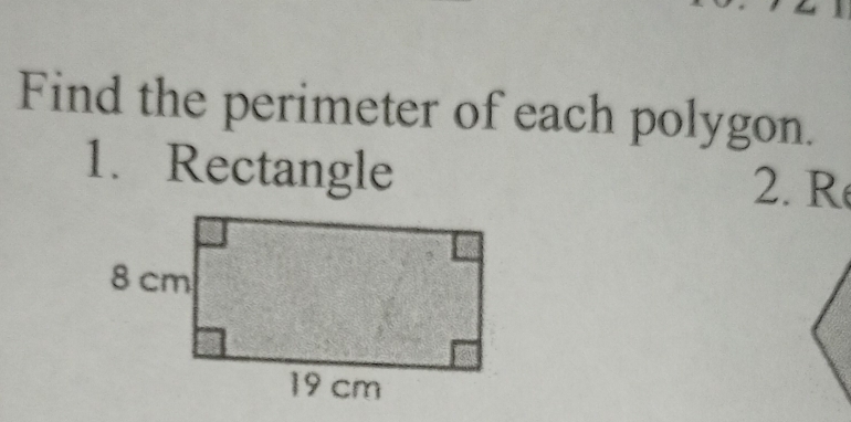 Find the perimeter of each polygon. 
1. Rectangle 2. R