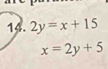 2y=x+15
x=2y+5