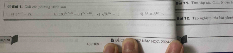 Tìm tập xác định 2 của h 
ớ Bài 1. Giải các phương trình sau 
a) 3^(x-1)=27 b) 100^(2x^2)-3=0.1^(2x^2)-18 c) sqrt(3)e^(3x)=1; d) 5^x=3^(2x-1). 
Bài 12. Tập nghiệm của bắt phưc 
34/160 Đề Ci 2 NăM HọC 2024 
43 / 169