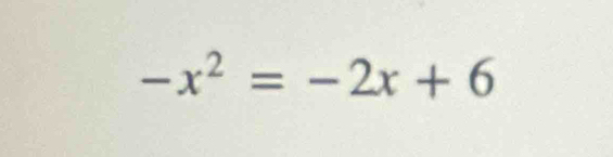 -x^2=-2x+6