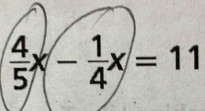  4/5 x- 1/4 x=11