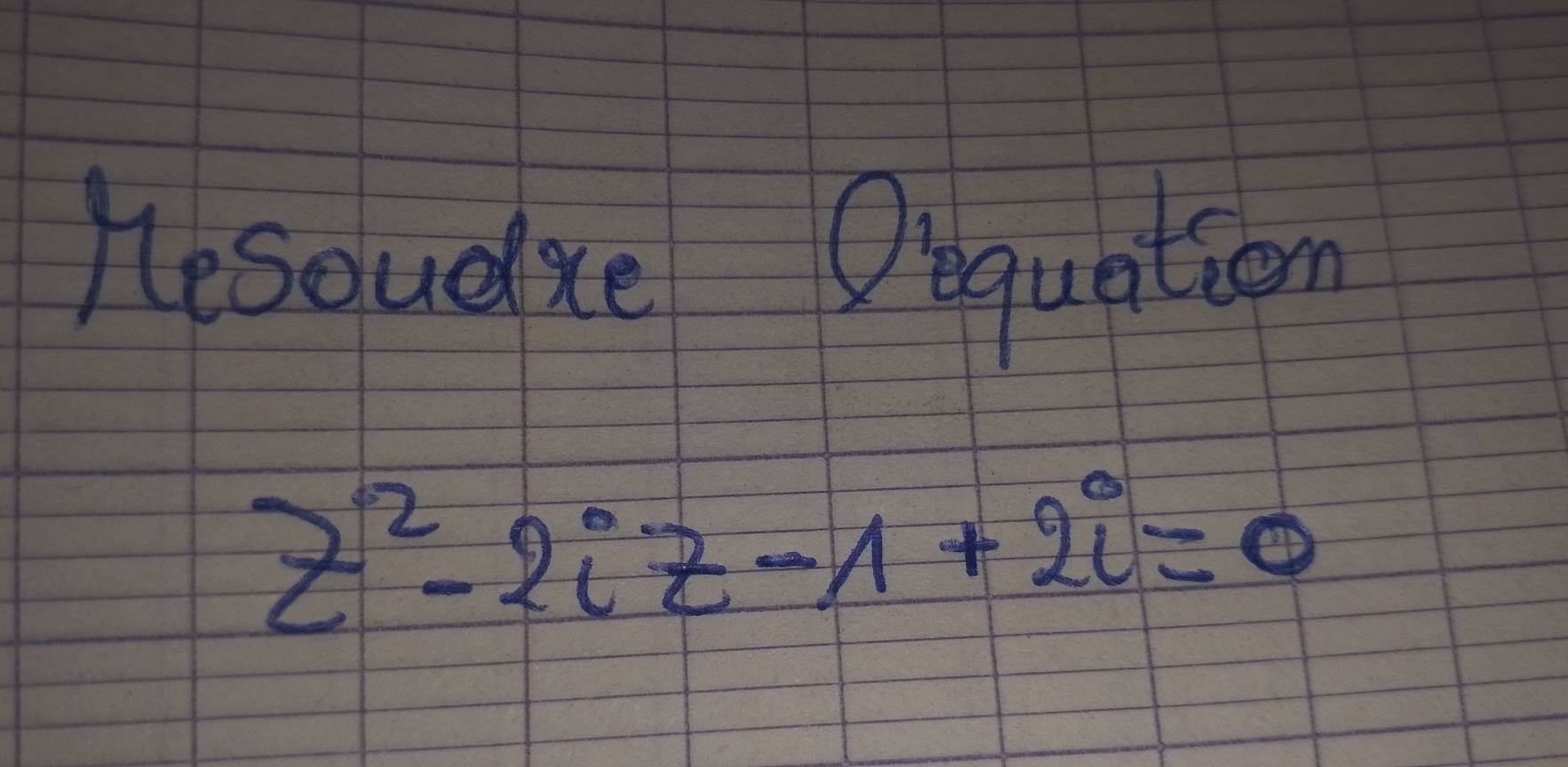 Heseludxe Oequation
z^2-2iz-1+2i=0