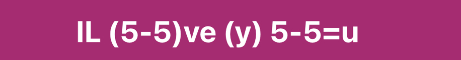 IL (5-5) ve (y)5-5=u