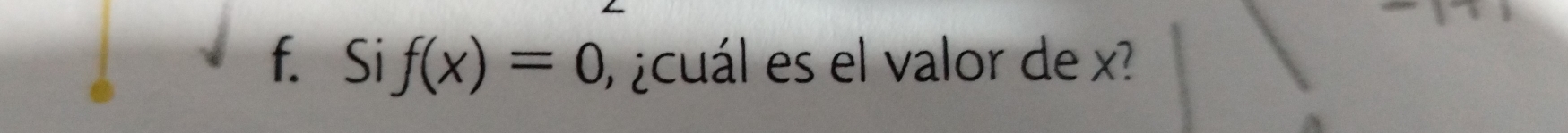 Si f(x)=0 ¿cuál es el valor de x?