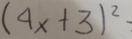 (4x+3)^2-