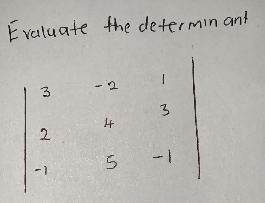 Evaluate the determin ant