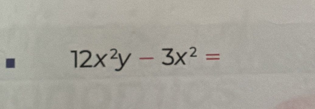 12x^2y-3x^2=