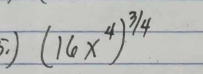 ) (16x^4)^3/4