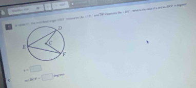 “” .
m∠ DCF 1n egro! 
and overline BF (9x+20)^circ  what in the valse of a and 
in the marbed srige (67 measure (6x+17)^circ 
a=□
( m∠ DCF=□ Oegrees