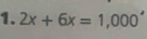 2x+6x=1,000^,