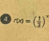 4 r(x)=( 1/3 )^x