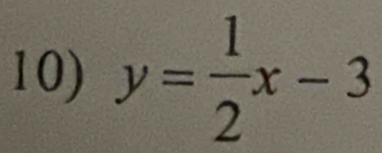 y= 1/2 x-3