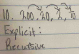 200.20,2, 3/10 
Explicit: 
Becursive