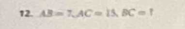 AB=7, AC=15, BC=1