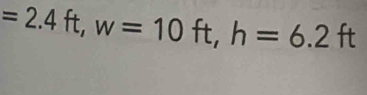 =2.4ft, w=10ft, h=6.2ft