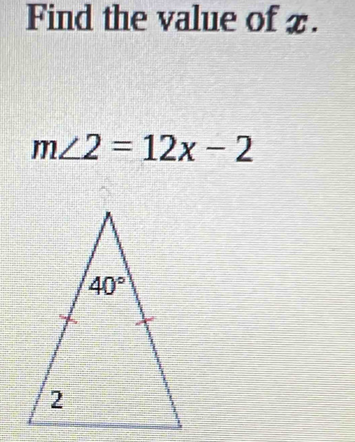 Find the value of x.
m∠ 2=12x-2