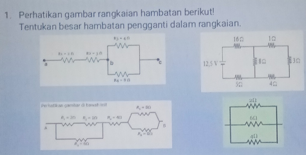 Perhatikan gambar rangkaian hambatan berikut!
Tentukan besar hambatan pengganti dalam rangkaian.