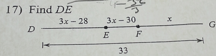 Find DE
3x-28 3x-30 x
D
G
E F
33