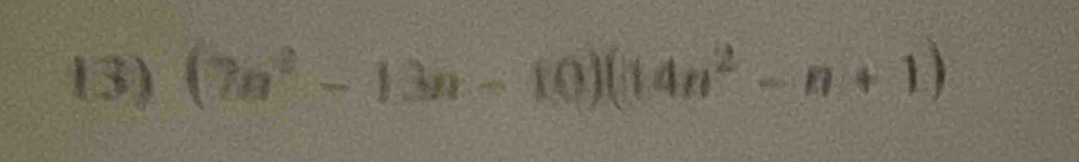 (7n^2-13n-10)(14n^2-n+1)