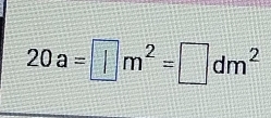 20 a=πm²=⩽dm²