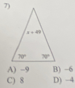 A) −9 B) -6
C) 8 D) -4