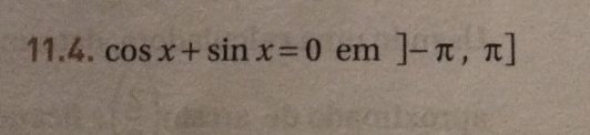 cos x+sin x=0 em ]-π ,π ]