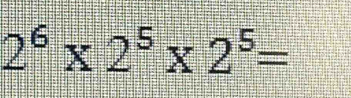 2^6* 2^5* 2^5=