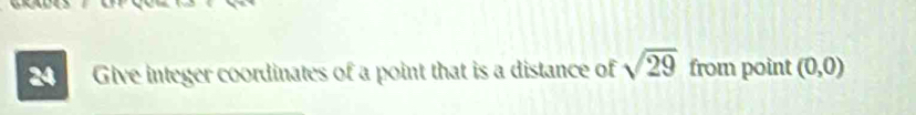 Give integer coordinates of a point that is a distance of sqrt(29) from point (0,0)