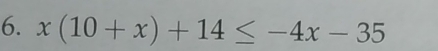 x(10+x)+14≤ -4x-35