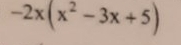 -2x(x^2-3x+5)