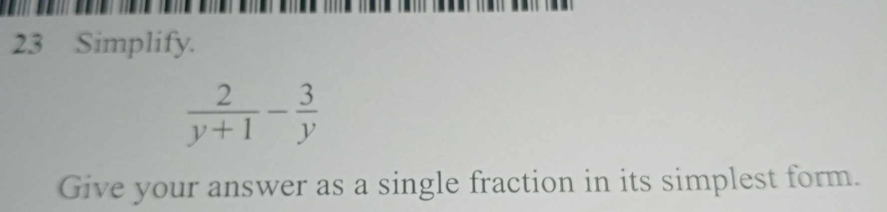 Simplify.
 2/y+1 - 3/y 
Give your answer as a single fraction in its simplest form.