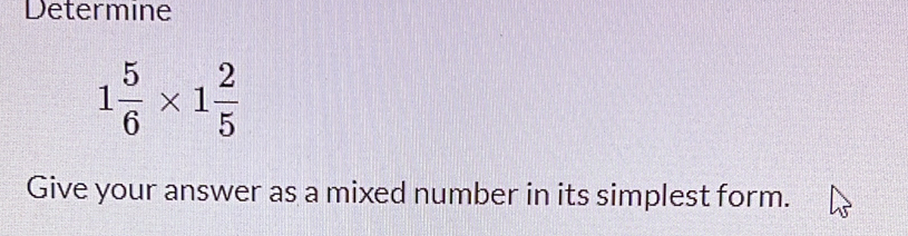 Determine
1 5/6 * 1 2/5 
Give your answer as a mixed number in its simplest form.