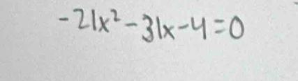 -21x^2-31x-4=0