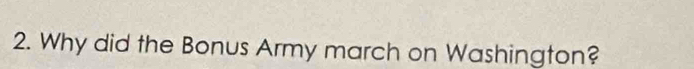 Why did the Bonus Army march on Washington?