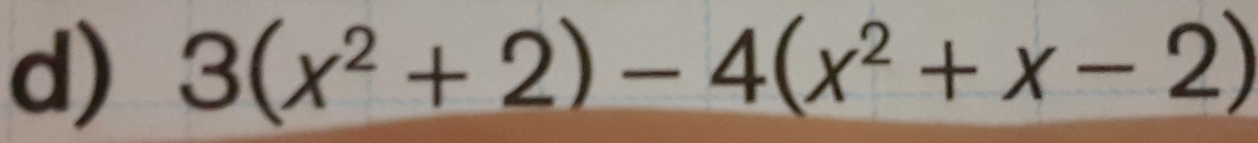 3(x^2+2)-4(x^2+x-2)