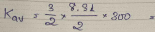 k_av= 3/2 *  (8.3L)/2 * 300=