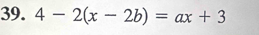 4-2(x-2b)=ax+3