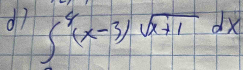 d7 ∈t^4(x-3)sqrt(x+1)dx