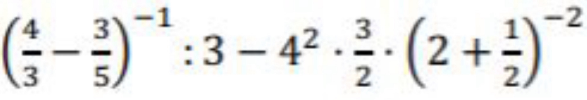 ( 4/3 - 3/5 )^-1:3-4^2·  3/2 · (2+ 1/2 )^-2