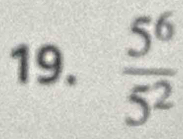  5^6/5^2 