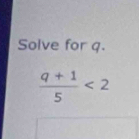 Solve for q.