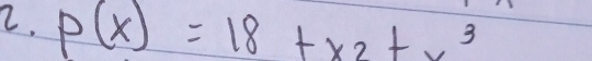 p(x)=18+x2+x^3