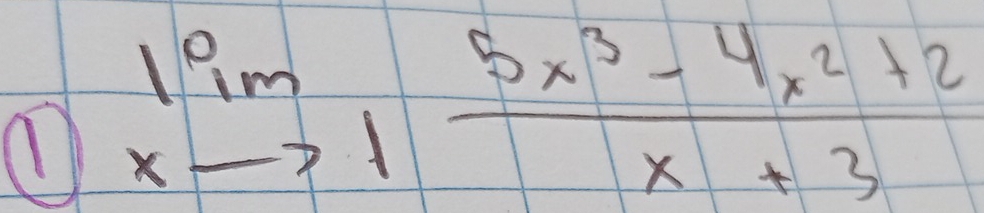 a limlimits _xto 1 (5x^3-4x^2+2)/x+3 