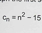 c_n=n^2-15