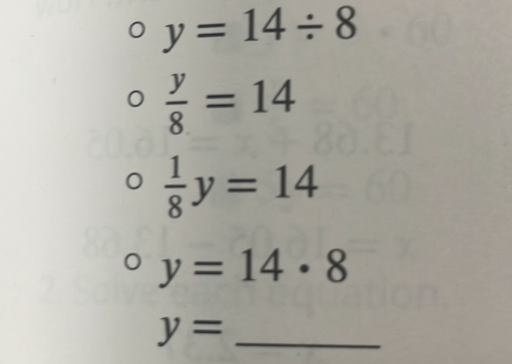 y=14/ 8
 y/8 =14
 1/8 y=14
y=14· 8
_ y=