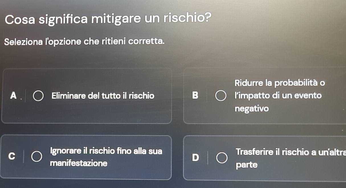 Risolto:Cosa significa mitigare un rischio? Seleziona l'opzione che ...