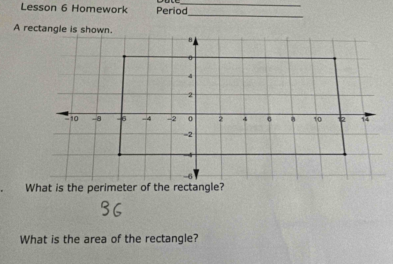 Lesson 6 Homework Period 
_ 
_ 
What is the area of the rectangle?