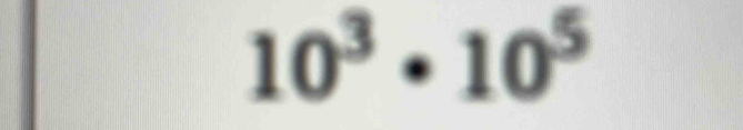 10^3· 10^5