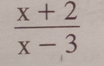  (x+2)/x-3 