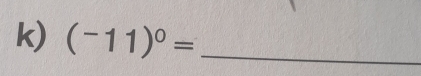 (-11)^0= _